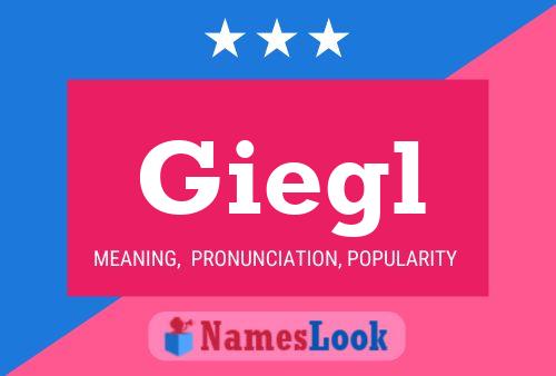 Giegl Name Poster