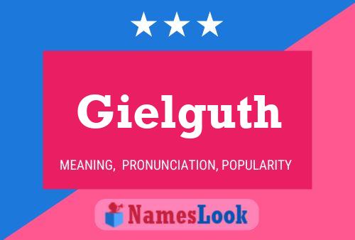 Gielguth Name Poster