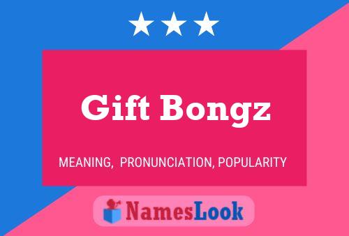 Gift Bongz Name Poster