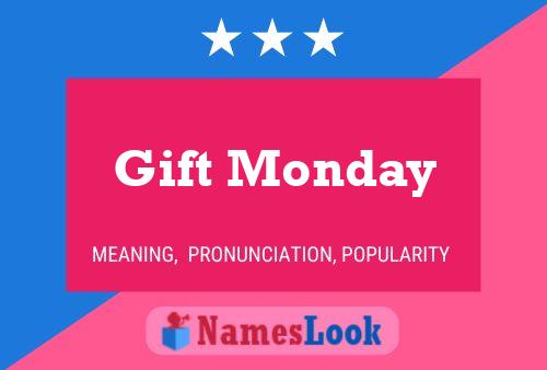 Gift Monday Name Poster