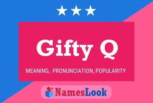 Gifty Q Name Poster