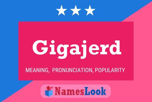 Gigajerd Name Poster