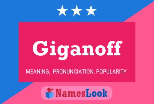 Giganoff Name Poster