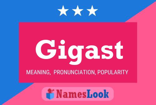 Gigast Name Poster