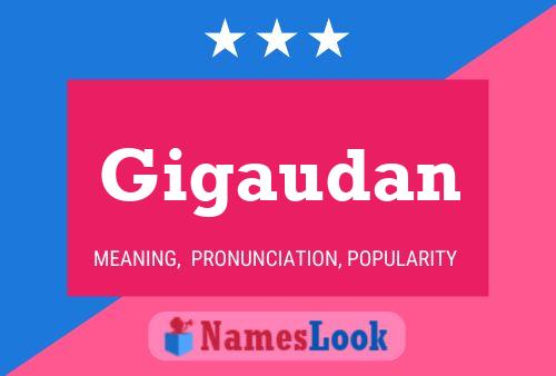 Gigaudan Name Poster