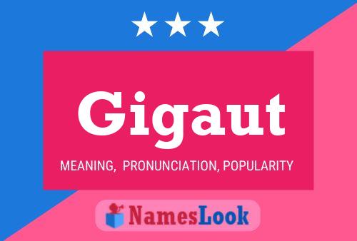 Gigaut Name Poster