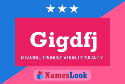 Gigdfj Name Poster