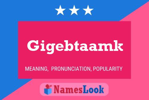 Gigebtaamk Name Poster