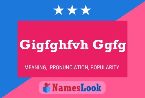 Gigfghfvh Ggfg Name Poster