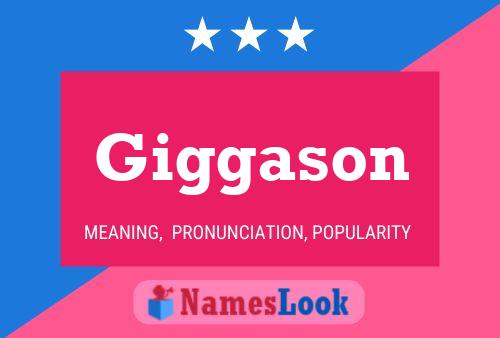 Giggason Name Poster