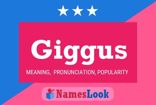 Giggus Name Poster