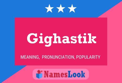 Gighastik Name Poster