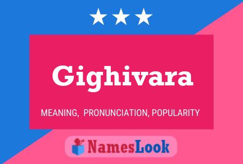 Gighivara Name Poster