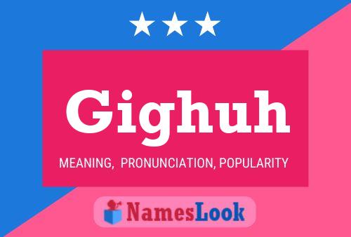 Gighuh Name Poster