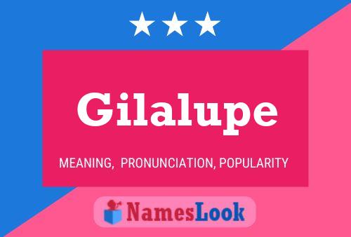 Gilalupe Name Poster