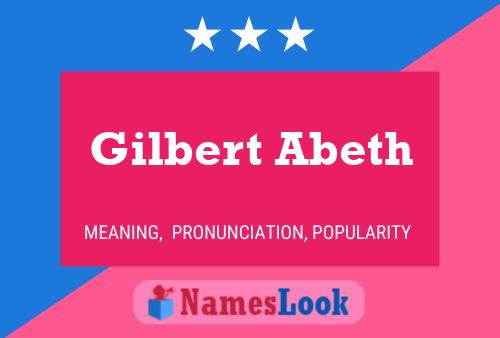 Gilbert Abeth Name Poster