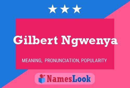 Gilbert Ngwenya Name Poster