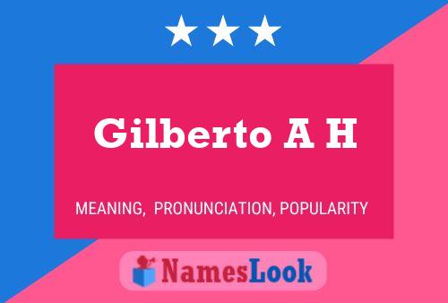 Gilberto A H Name Poster