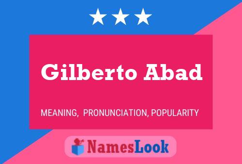 Gilberto Abad Name Poster