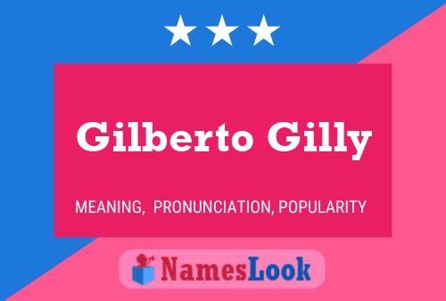 Gilberto Gilly Name Poster