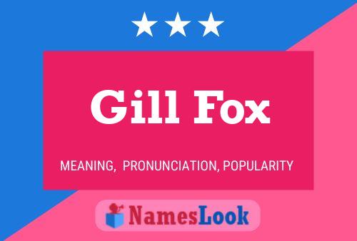 Gill Fox Name Poster