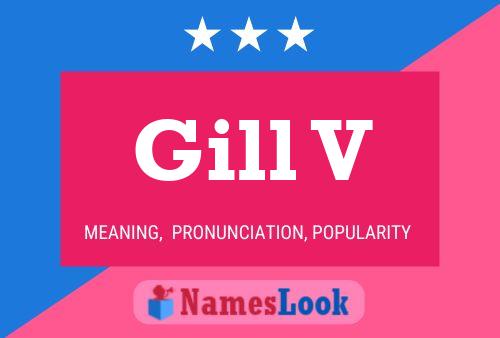 Gill V Name Poster