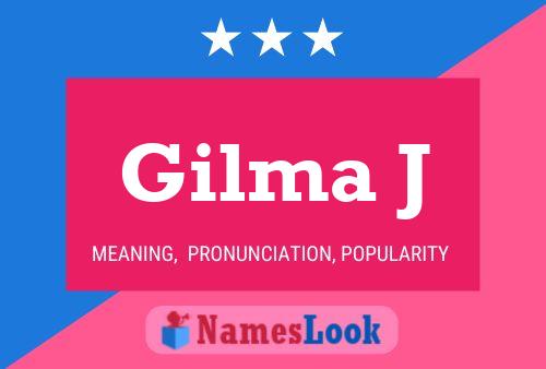 Gilma J Name Poster