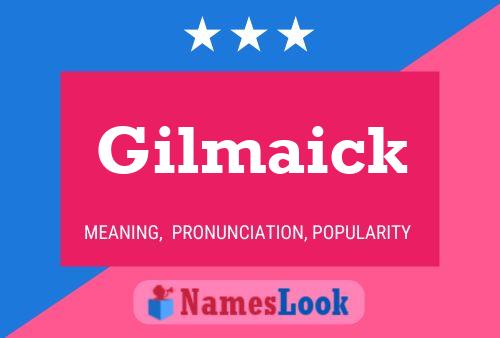 Gilmaick Name Poster