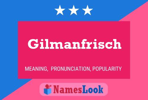 Gilmanfrisch Name Poster