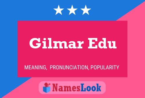 Gilmar Edu Name Poster