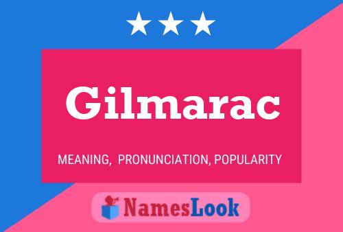 Gilmarac Name Poster