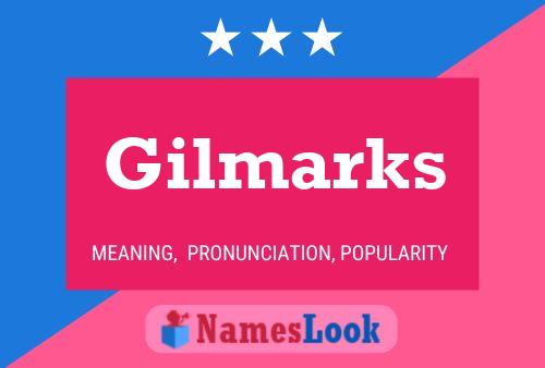 Gilmarks Name Poster