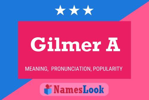 Gilmer A Name Poster