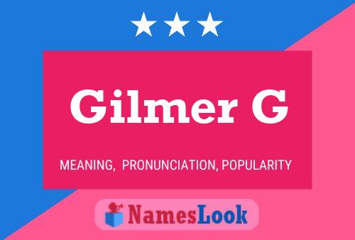 Gilmer G Name Poster