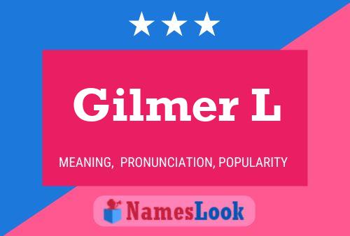 Gilmer L Name Poster