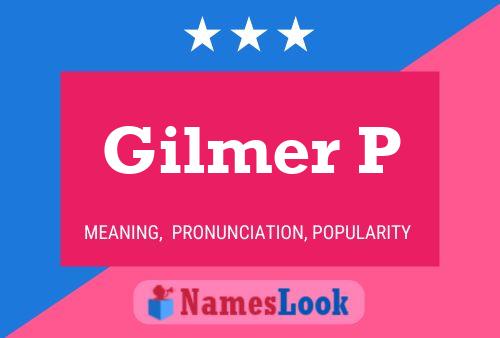 Gilmer P Name Poster