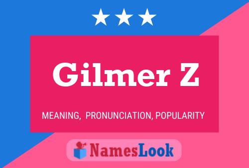 Gilmer Z Name Poster