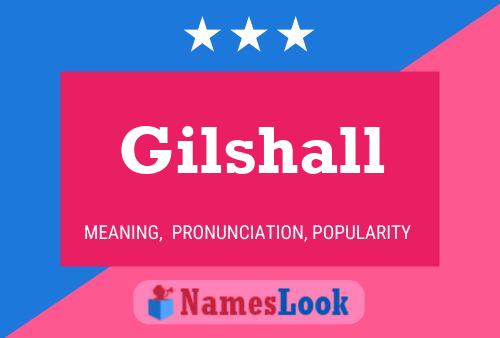 Gilshall Name Poster