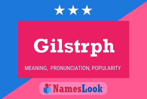 Gilstrph Name Poster