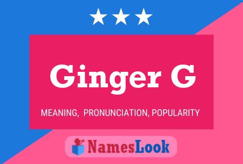 Ginger G Name Poster