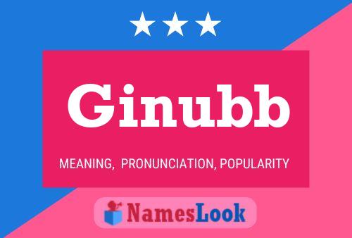 Ginubb Name Poster