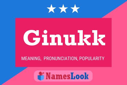 Ginukk Name Poster