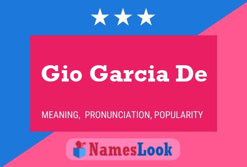 Gio Garcia De Name Poster