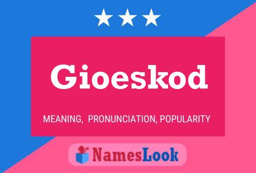 Gioeskod Name Poster