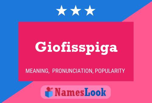 Giofisspiga Name Poster