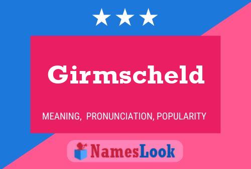 Girmscheld Name Poster