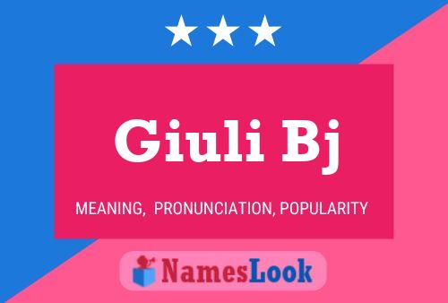 Giuli Bj Name Poster