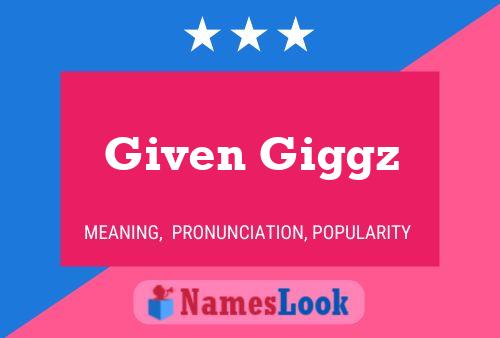 Given Giggz Name Poster