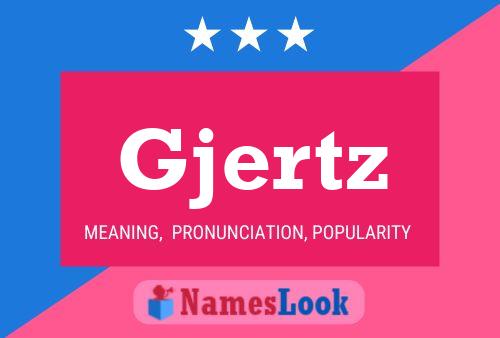 Gjertz Name Poster