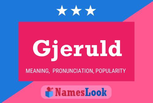 Gjeruld Name Poster